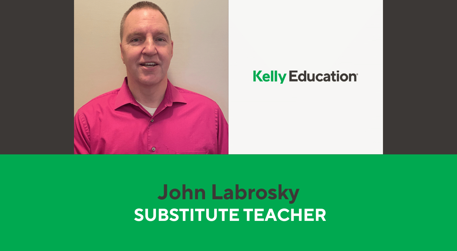 Substitute Teacher Story: John Labrosky - MyKelly